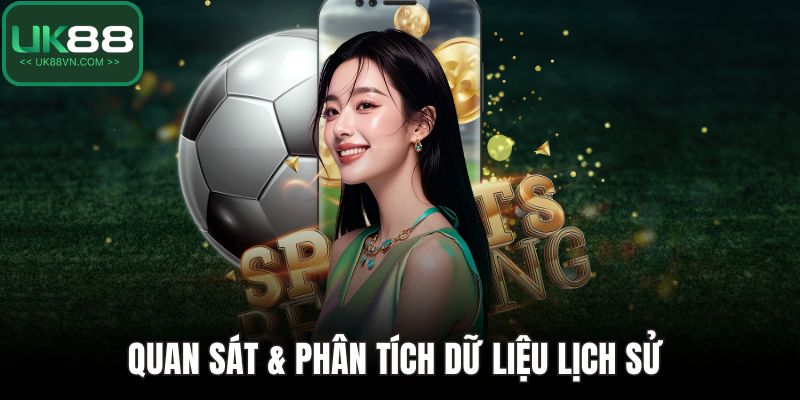 Quan sát & phân tích dữ liệu lịch sử 